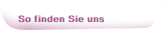 So finden Sie uns
